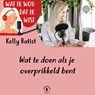 Wat te doen als je overprikkeld bent - Kelly Batist - 9789464499087