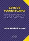 Leve de vooruitgang! - Joop van der Horst - 9789464516661