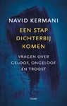 Iedereen moet een stap dichterbij komen - Navid Kermani - 9789464520453