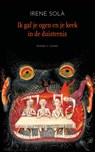 Ik gaf je ogen en je keek in de duisternis - Irene Solà - 9789464521467