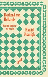 Denkend aan Hollands, Khalid Mourigh -  - 9789464521962