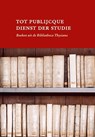 Tot publijcque dienst der studie - Wim van Anrooij ; Paul Hoftijzer - 9789464550030