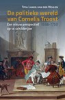 De politieke wereld van Cornelis Troost (1696-1750) - Titia Lange-van der Meulen - 9789464551884