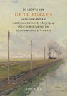 De adoptie van de telegrafie in Nederland en Nederlands-Indië, 1845-1914 - Fons Borm - 9789464552232