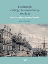 Koninklijk College Zeemanshoop 200 jaar - Cor Scholten ; Koninklijk College Zeemanshoop - 9789464561531