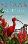 50 jaar Srefidensi - Frank Vermeulen ; Henna Goudzand ; Marco de Jonge Baas ; Rehana Lalmahomed ; Victor Joseph ; Hans Buddingh - 9789464565263