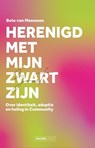 Herenigd met mijn Zwart zijn - Bete van Meeuwen - 9789464565997