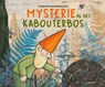 Mysterie in het kabouterbos - Annemie Berebrouckx - 9789464599435