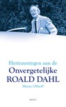Herinneringen aan de onvergetelijke Roald Dahl - Maran Olthoff - 9789464621860