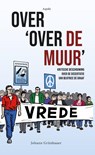 Over ‘Over de Muur’ - Johann Grünbauer - 9789464622515