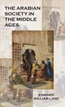 The Arabian society in the middle ages - Edward William Lane - 9789464622676