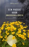 Een passie voor onverschilligheid - Pé Kaasman - 9789464629491