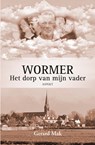Wormer: Het dorp van mijn vader - Gerard Mak - 9789464629590