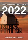 De ontmoeting van 2022 - Elly Godijn ; Frans van der Eem ; Nel Goudriaan ; Ilona Poot - 9789464640298
