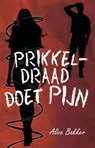 Prikkeldraad doet pijn - Alice Bakker - 9789464642100
