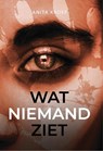 Wat niemand ziet - Anita Kroef - 9789464642599