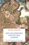 Een Geschiedenis van de Lage Landen - Marcel Kramer - 9789464650396