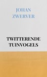 TWITTERENDE TUINVOGELS - Johan Zwerver - 9789464650969