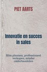 Innovatie en succes in sales - Piet Aarts - 9789464654035