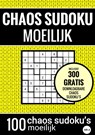 Sudoku Moeilijk: CHAOS SUDOKU - nr. 4 - Puzzelboek met 100 Moeilijke Puzzels voor Volwassenen en Ouderen - Sudoku Puzzelboeken - 9789464654479