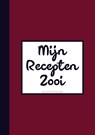 Grappig Cadeau voor Mannen, Vriend, Vrouwen, Vriendin - Recepten Invulboek / Receptenboek - "Mijn Recepten Zooi" - Boek Cadeau - 9789464654868