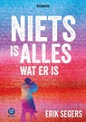 Niets is alles wat er is - Erik Segers - 9789464665628