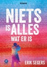 Niets is alles wat er is - Erik Segers - 9789464665635