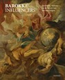 Barokke Influencers – Jezuïten, Rubens en de kunst van het overtuigen -  - 9789464666243