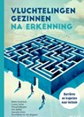 Vluchtelingengezinnen na erkenning - Dirk Geldof ; Mieke Groeninck ; Louise Carlier ; Roos-Marie Van den Bogaard ; Giacomo Orsini ; Robin Vandevoordt - 9789464677430