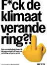 F*ck de klimaatverandering?! - Peter Verbiest ; Patrick van Haperen ; Isabelle Cannoo ; Tom De Bruyne ; Eline Goethals ; Tom Himpe ; Tallita Ortiz de la Torre ; Vincent Jansen ; Hamza Ouamari ; Evert Van den Broeck - 9789464678291
