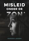 Misleid onder de zon - Marieke Jansen - 9789464687477