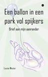 Een ballon in een park vol spijkers - Louise Wester - 9789464687712