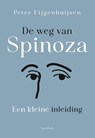 De weg van Spinoza - Peter Eijgenhuijsen - 9789464714470