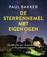 De sterrenhemel met eigen ogen - Paul Bakker - 9789464714692