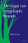 De oogst van omgekapte bomen - Okke Wisse - 9789464715446