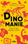 Dinomanie - Harald Scheerlinck - 9789464750324