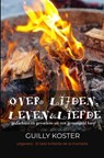 OVER LIJDEN, LEVEN & LIEFDE - Guilly Koster - 9789464801897
