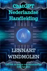 ChatGPT Nederlandse Handleiding - Lennart Windmolen - 9789464805147