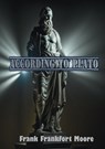 According to Plato - Frank Frankfort Moore - 9789464813326