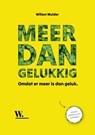 Meer dan gelukkig - Willem Mulder - 9789464813838