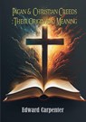 Pagan & Christian Creeds - Edward Carpenter - 9789464814224