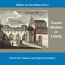 Tussen Moskou en Leipzig; vechten voor Napoleon, overtuiging of noodzaak? - Willem Van der Velden-Bécue - 9789464815252