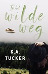 In het wilde weg - K.A. Tucker - 9789464820553
