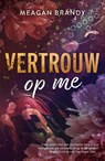 Vertrouw op me - Meagan Brandy - 9789464823318