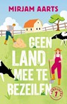 Geen land mee te bezeilen - Mirjam Aarts - 9789464823622