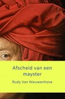 Afscheid van een mayster - Rudy Van Nieuwenhove - 9789464856194