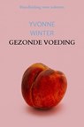 Gezonde Voeding - Yvonne Winter - 9789464856453