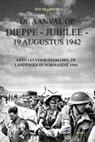 De aanval op Dieppe-Jubilee 19 Augustus 1942 - Bas de Groot - 9789464871166