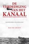 De verdediging van het kanaal tijdens de Eerste Wereldoorlog 1914-1918 - Bas de Groot - 9789464872361