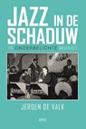 Jazz in de schaduw - Jeroen de Valk - 9789464873689